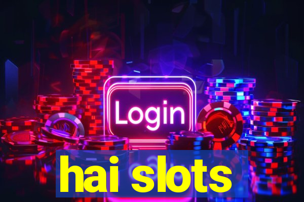 hai slots