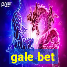 gale bet