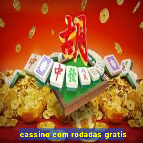 cassino com rodadas gratis