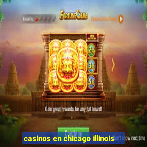 casinos en chicago illinois