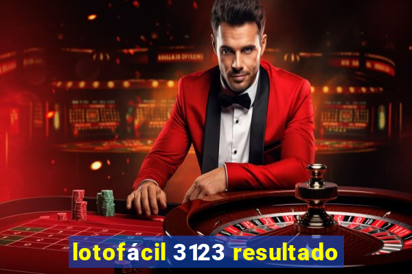 lotofácil 3123 resultado