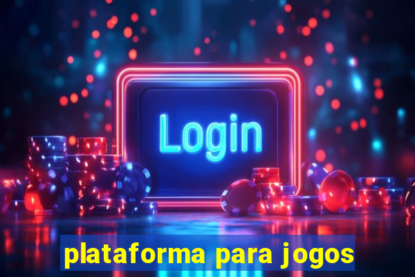 plataforma para jogos