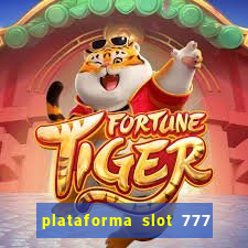 plataforma slot 777 paga mesmo