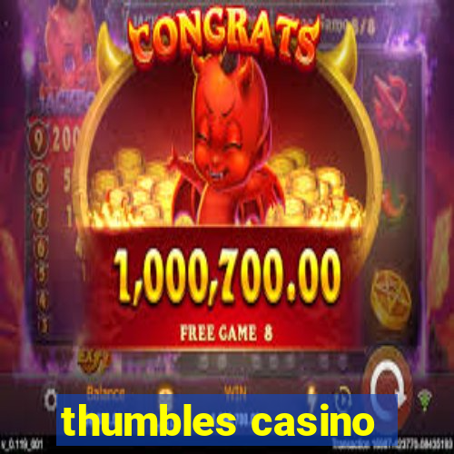 thumbles casino