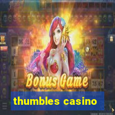 thumbles casino