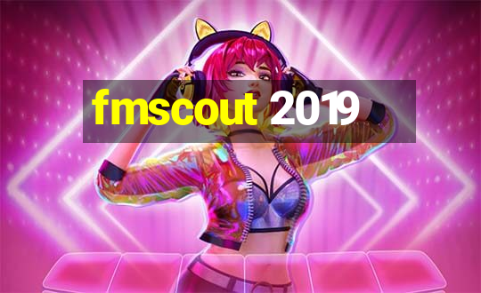 fmscout 2019