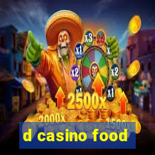 d casino food