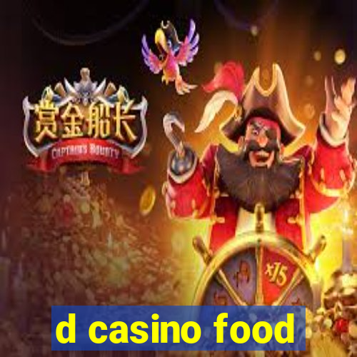 d casino food