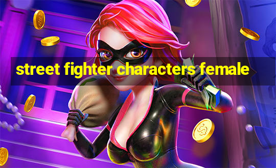 street fighter characters female