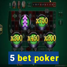 5 bet poker