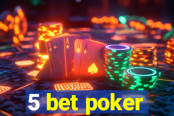 5 bet poker