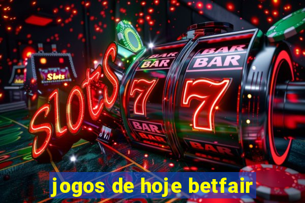 jogos de hoje betfair