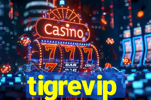 tigrevip