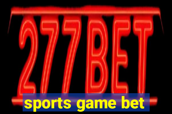 sports game bet