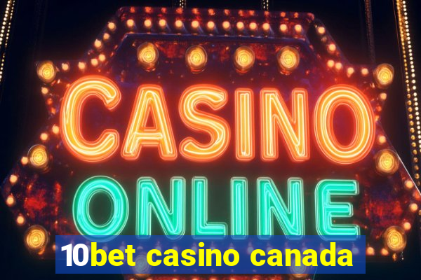 10bet casino canada