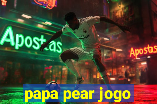 papa pear jogo