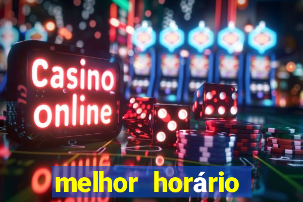 melhor horário para jogar fortune touro hoje