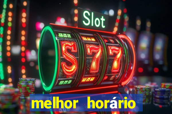 melhor horário para jogar fortune touro hoje