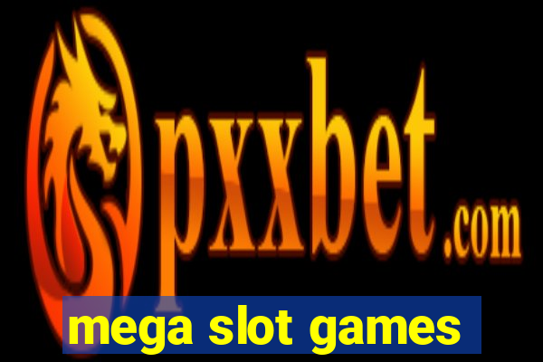 mega slot games