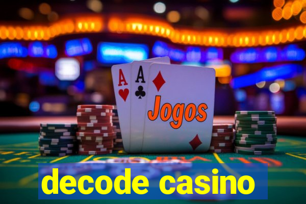 decode casino