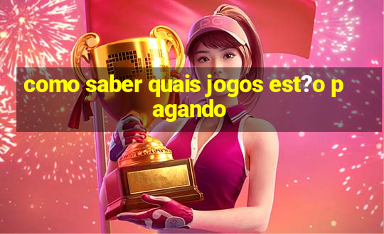 como saber quais jogos est?o pagando