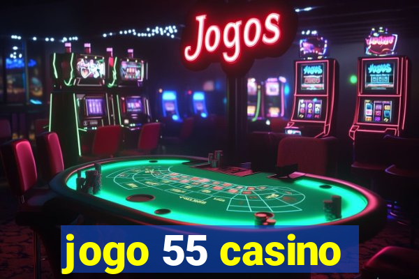 jogo 55 casino