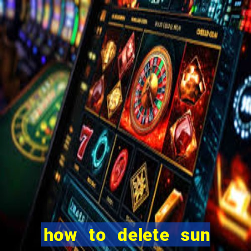 how to delete sun bingo account