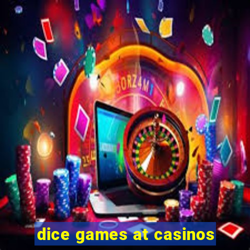 dice games at casinos