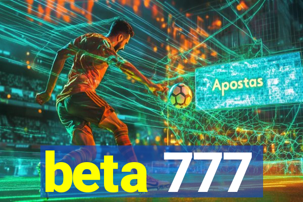 beta 777