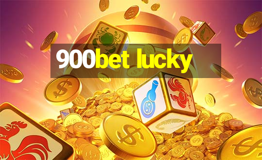 900bet lucky