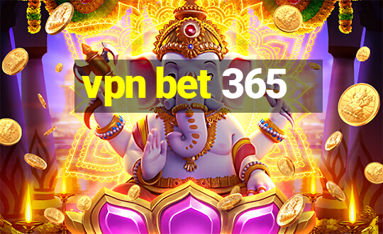 vpn bet 365