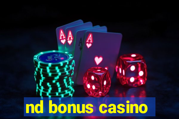 nd bonus casino