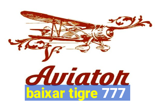 baixar tigre 777