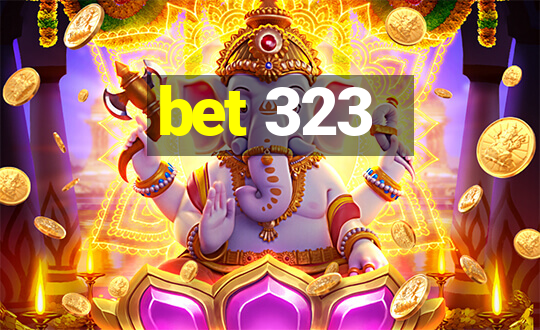 bet 323