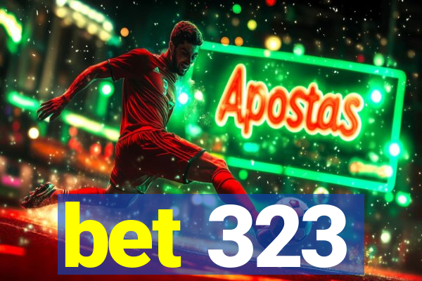 bet 323