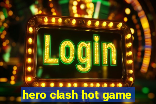 hero clash hot game