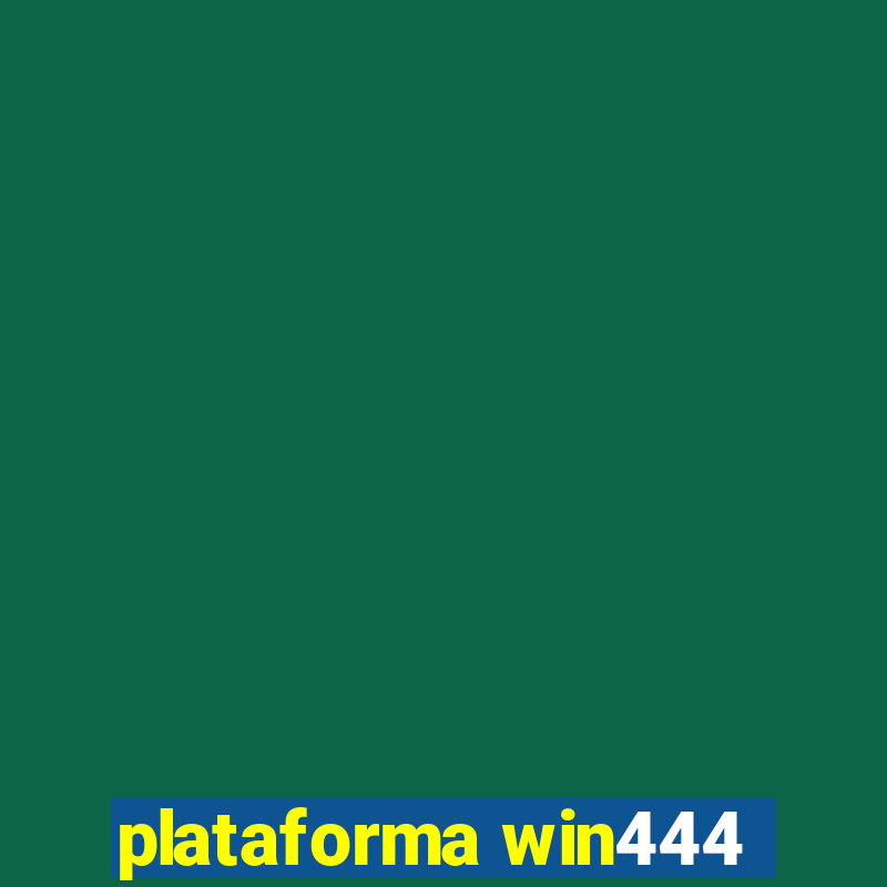 plataforma win444