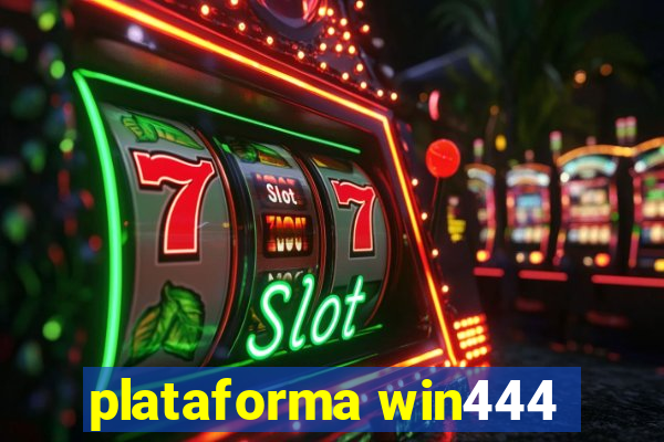 plataforma win444