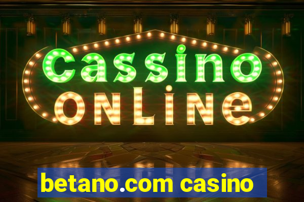 betano.com casino