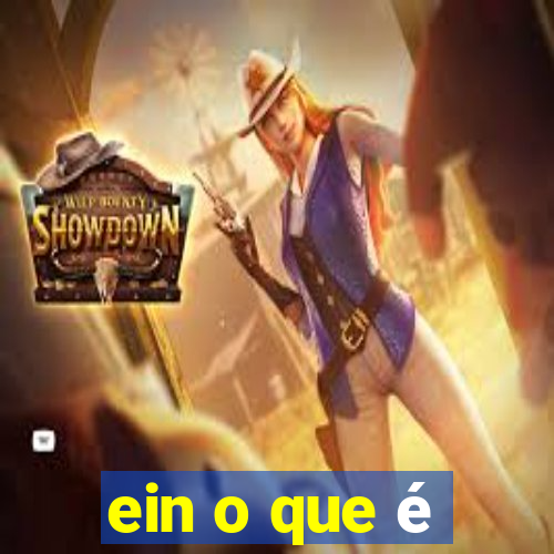 ein o que é