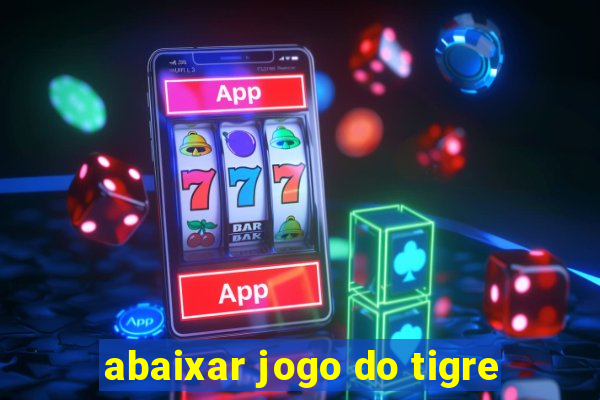 abaixar jogo do tigre