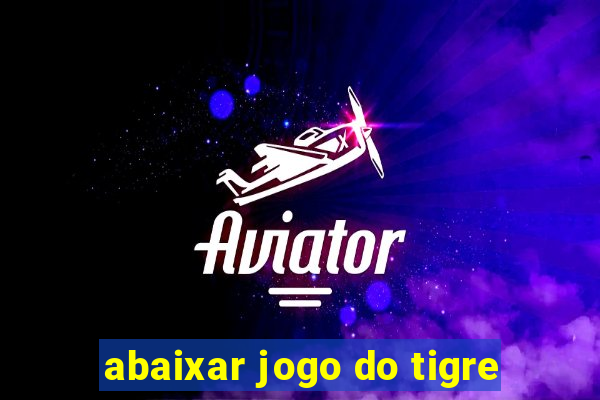 abaixar jogo do tigre