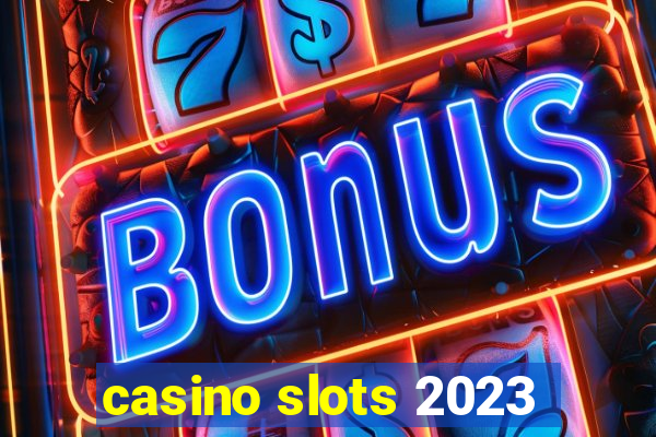 casino slots 2023