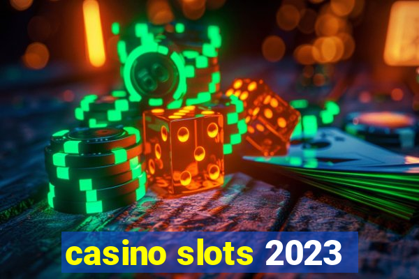 casino slots 2023