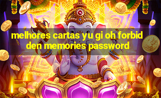 melhores cartas yu gi oh forbidden memories password