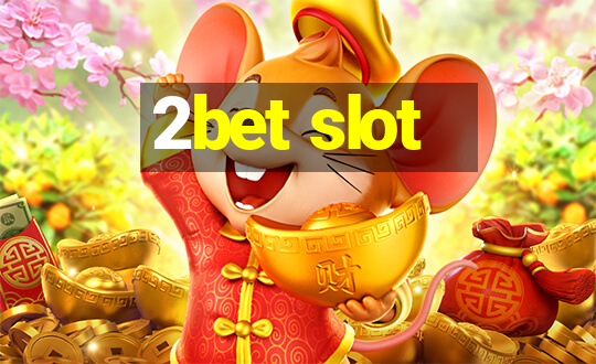 2bet slot