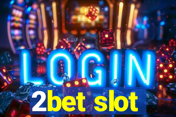 2bet slot