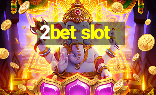 2bet slot