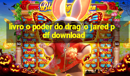 livro o poder do drag茫o jared pdf download