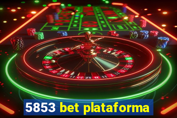 5853 bet plataforma